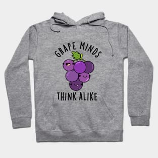 Grape Minds Think Alike Cute Fruit PUn Hoodie